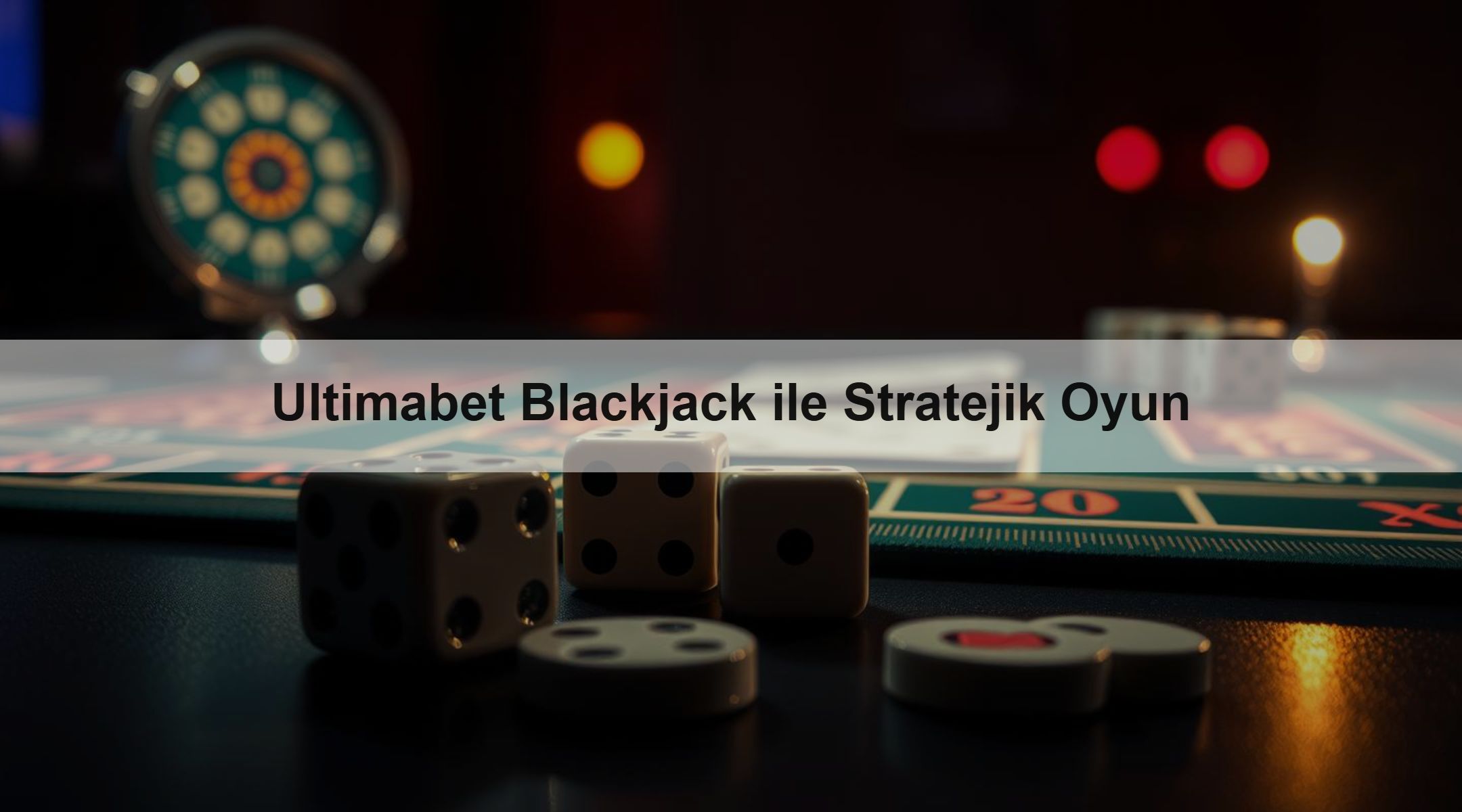 Ultimabet Blackjack ile Stratejik Oyun